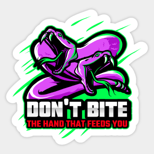 Don't Bite The Hand That Feeds You Sticker